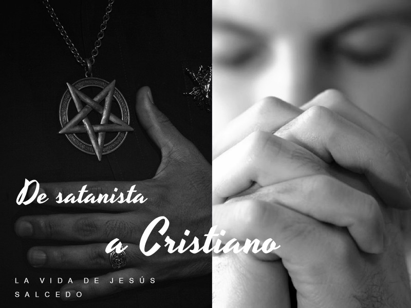 Jesús Salcedo, el hombre que pasó de satanista a cristiano
