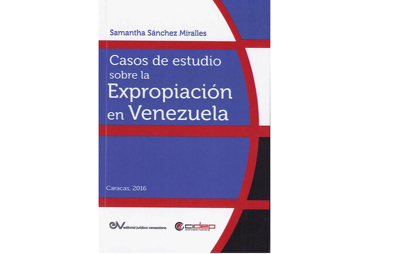 CIDEP presenta el libro “Casos de estudio sobre la Expropiación en Venezuela”