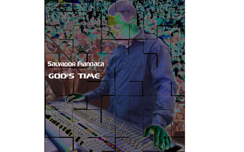 Salvador Fiandaca presenta su disco “God´s Time", enmarcado en el género electrónico