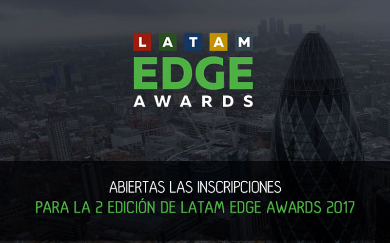 Siguen abiertas las inscripciones para el "Latam Edge Awards 2017"