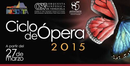 La Orquesta Sinfónica de Venezuela (OSV), Patrimonio Artístico y Cultural de la Nación, se une al inicio del Ciclo de Ópera de la Fundación Teatro Teresa Carreño, enmarcado en el Festival de Teatro de Caracas 2015